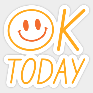 OK Today Sticker